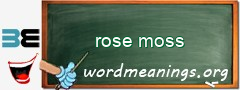 WordMeaning blackboard for rose moss